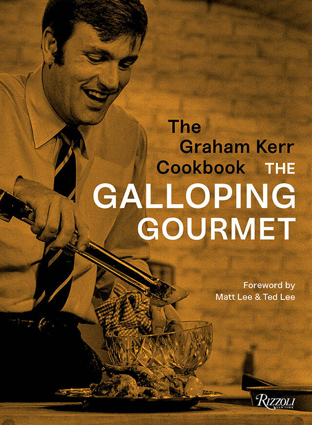 “The Graham Kerr Cookbook: by The Galloping Gourmet” with his classic dishes and humor was published in 1969 and in recent years was revised for reprinting. (Rizzoli New York)